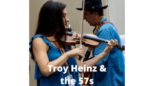 Troy Heinz & the 57s